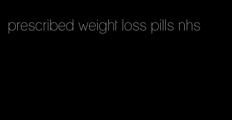 prescribed weight loss pills nhs
