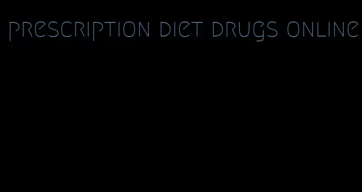 prescription diet drugs online