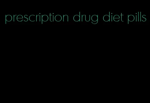 prescription drug diet pills