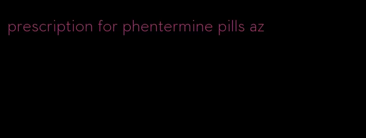 prescription for phentermine pills az