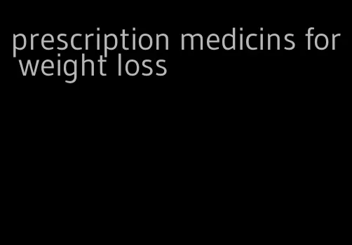 prescription medicins for weight loss