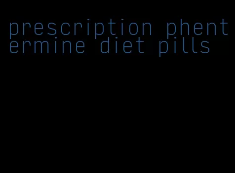 prescription phentermine diet pills