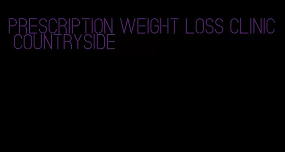 prescription weight loss clinic countryside
