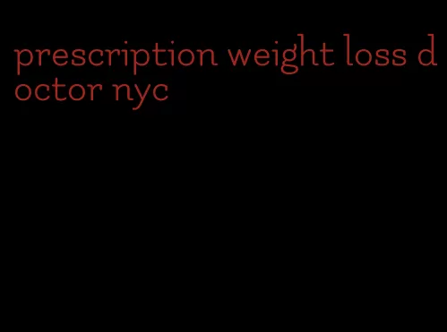 prescription weight loss doctor nyc
