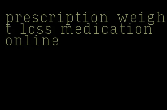 prescription weight loss medication online