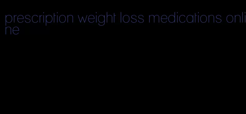 prescription weight loss medications online