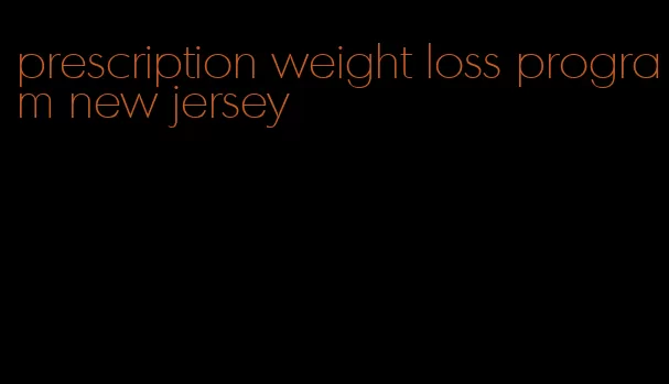prescription weight loss program new jersey