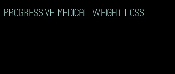 progressive medical weight loss