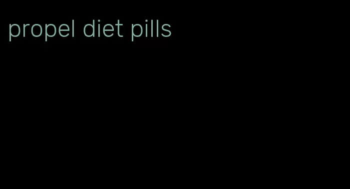 propel diet pills