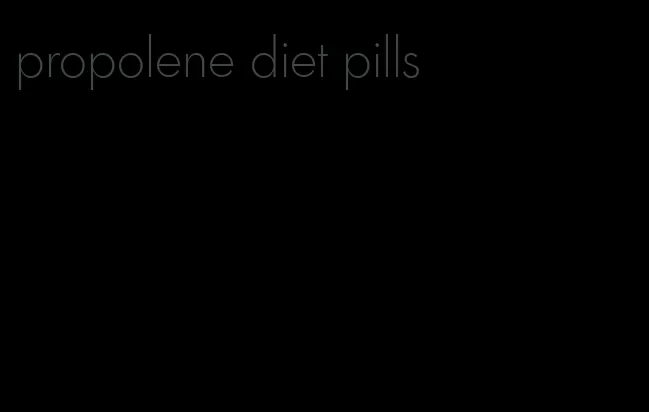 propolene diet pills