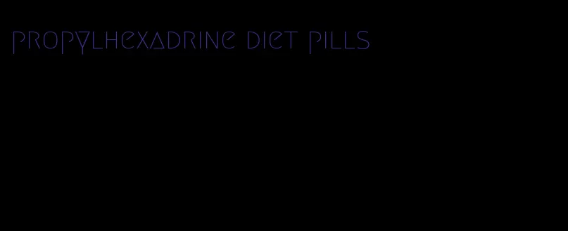 propylhexadrine diet pills