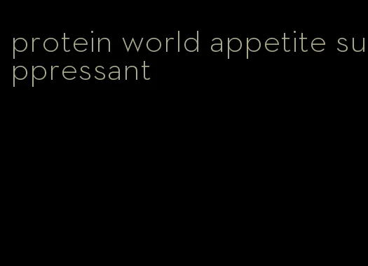 protein world appetite suppressant