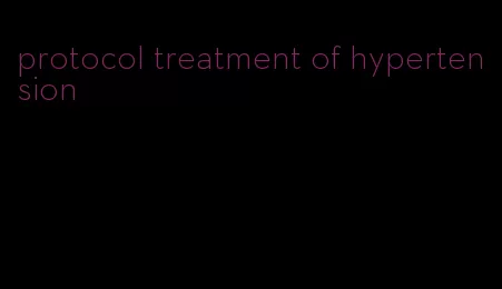 protocol treatment of hypertension