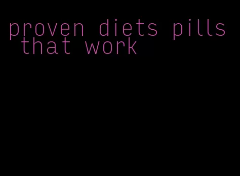 proven diets pills that work