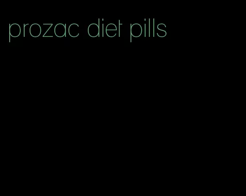 prozac diet pills