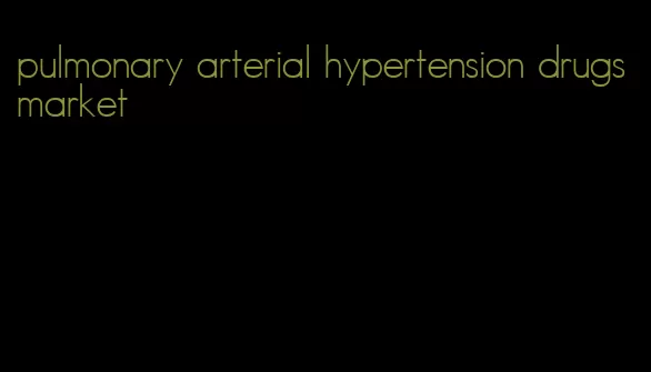pulmonary arterial hypertension drugs market