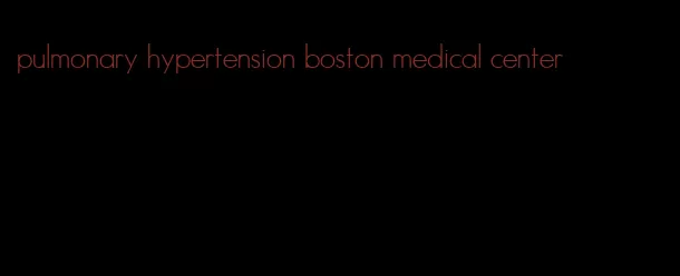 pulmonary hypertension boston medical center