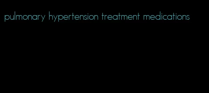 pulmonary hypertension treatment medications