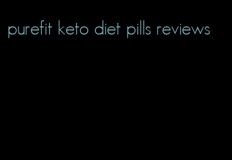 purefit keto diet pills reviews