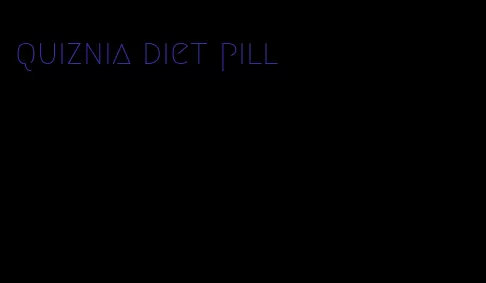 quiznia diet pill