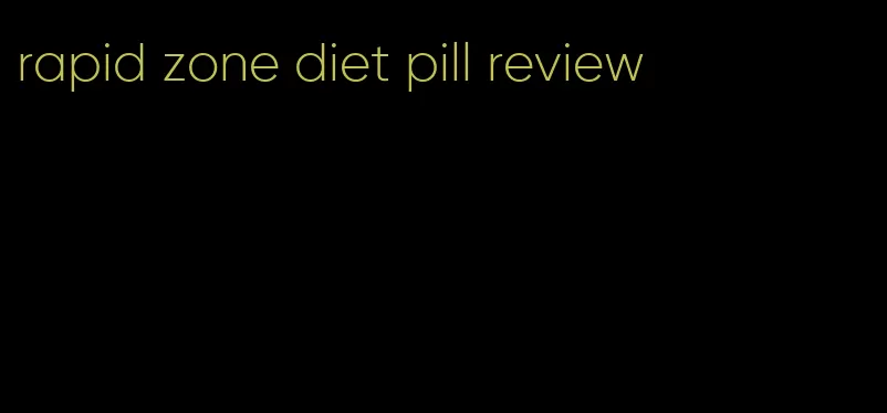 rapid zone diet pill review