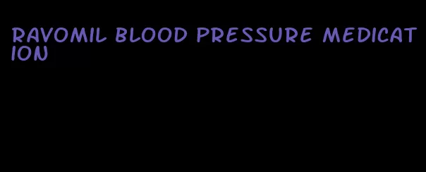 ravomil blood pressure medication
