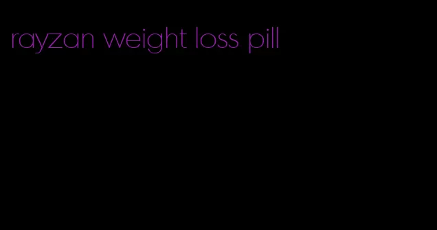 rayzan weight loss pill