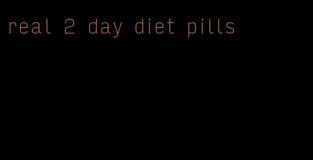 real 2 day diet pills