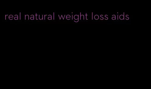 real natural weight loss aids