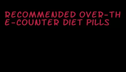 recommended over-the-counter diet pills