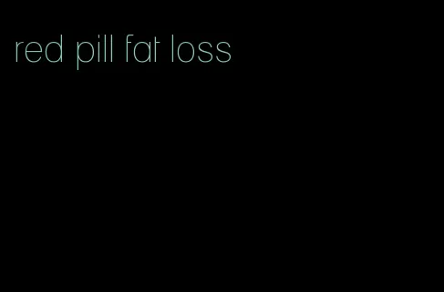 red pill fat loss