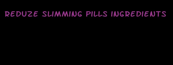 reduze slimming pills ingredients