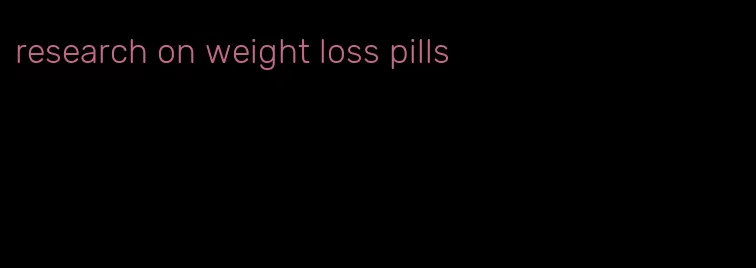 research on weight loss pills