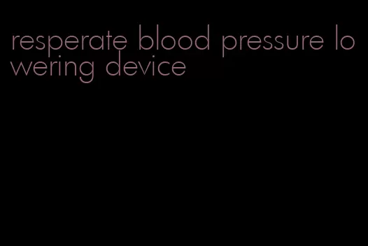 resperate blood pressure lowering device