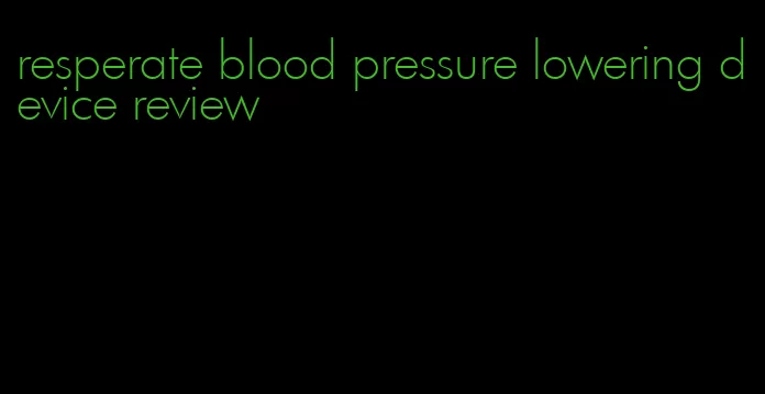 resperate blood pressure lowering device review