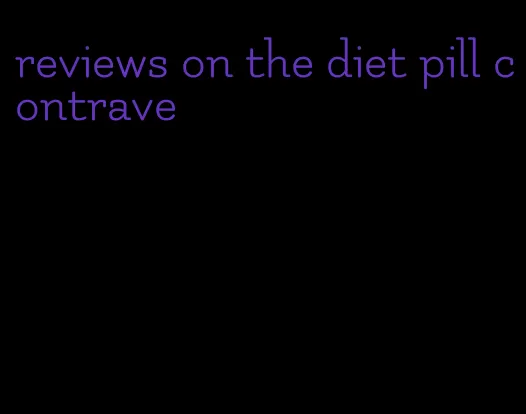 reviews on the diet pill contrave