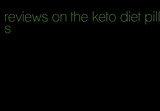 reviews on the keto diet pills