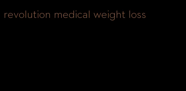revolution medical weight loss
