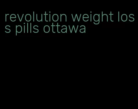 revolution weight loss pills ottawa