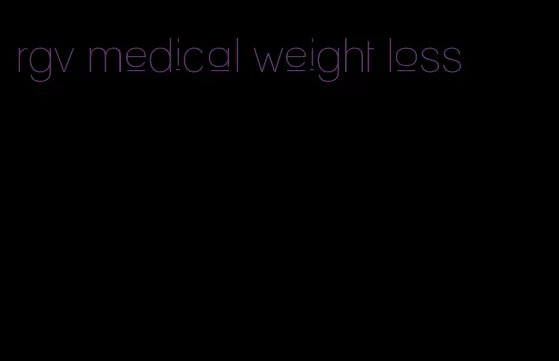 rgv medical weight loss