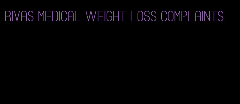 rivas medical weight loss complaints