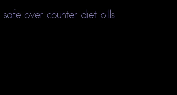 safe over counter diet pills