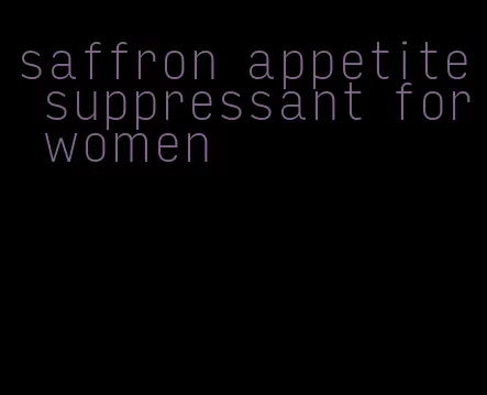 saffron appetite suppressant for women