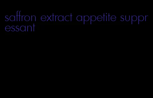 saffron extract appetite suppressant