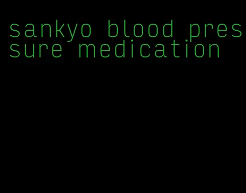 sankyo blood pressure medication