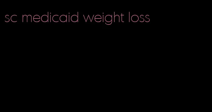 sc medicaid weight loss