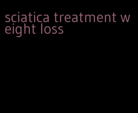 sciatica treatment weight loss