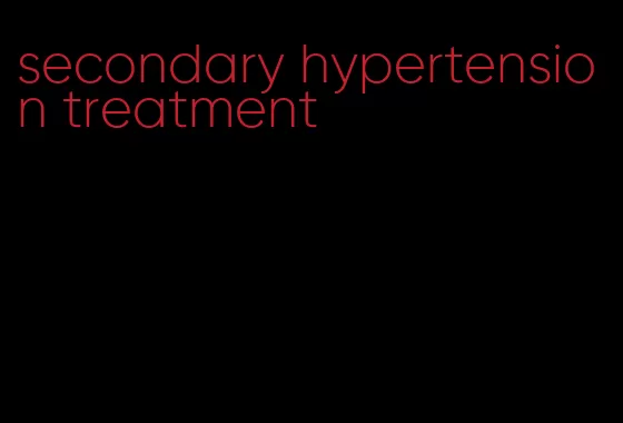 secondary hypertension treatment