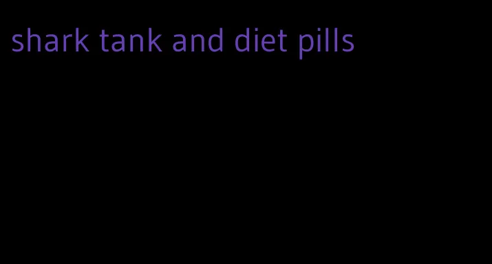 shark tank and diet pills