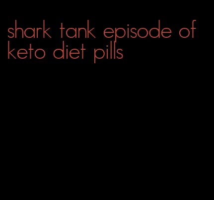 shark tank episode of keto diet pills